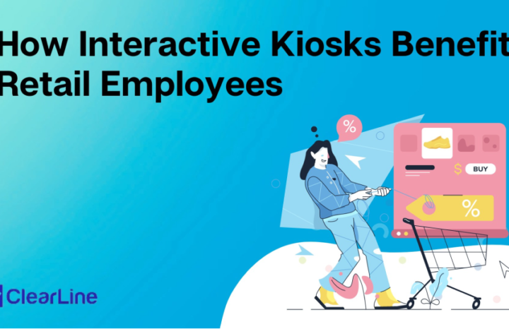 How Interactive Kiosks Benefit Retail Employees