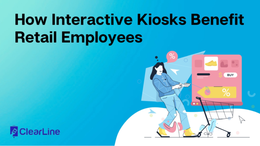 How Interactive Kiosks Benefit Retail Employees