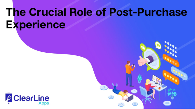 The Crucial Role of Post-Purchase Experience