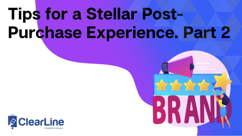 Tips for a Stellar Post-Purchase Experience. Part 2