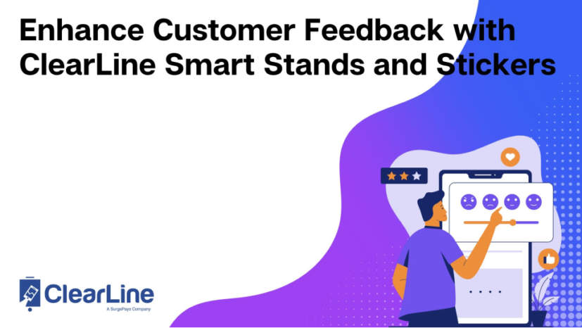 Enhance Customer Feedback with ClearLine Smart Stands and Stickers